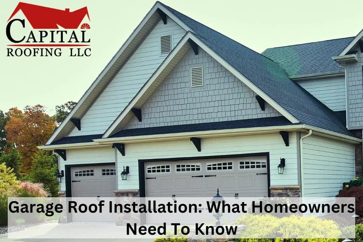 Garage Roof Installation: What Homeowners Need To Know - Capital ...